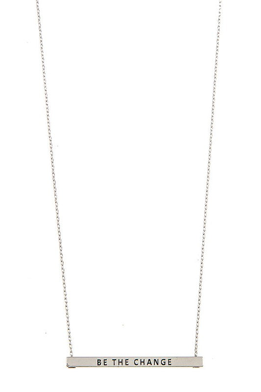 BE THE CHANGE BAR PENDANT NECKLACE